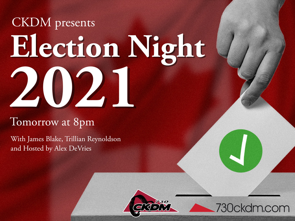 CKDM presents Election Night 2021 - 730 CKDM